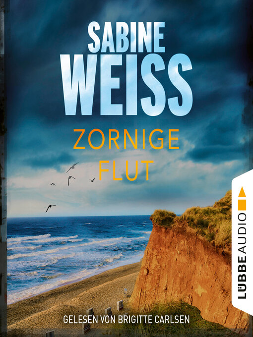 Title details for Zornige Flut--Liv Lammers--Sylt-Krimi, Teil 7 (Ungekürzt) by Sabine Weiß - Available